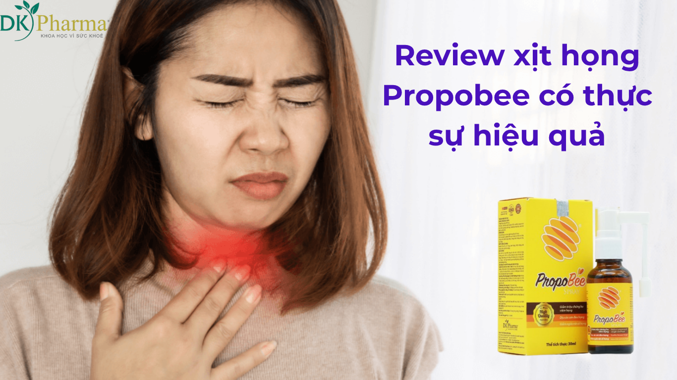 Review xịt họng Propobee có thực sự hiệu quả cho người thường xuyên bị đau rát cổ họng?