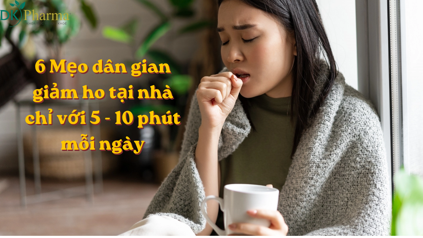 6 Mẹo dân gian giảm ho tại nhà chỉ với 5 – 10 phút mỗi ngày