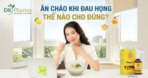Ăn cháo khi đau họng thế nào cho đúng 