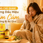 Đừng Chủ Quan! Những Dấu Hiệu Cảm Cúm Thường Bị Bỏ Qua