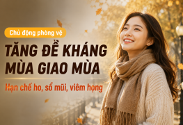 Cách tăng đề kháng mùa giao mùa giúp hạn chế ho sổ mũi viêm họng