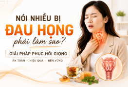 Nói nhiều bị đau họng phải làm sao? Giải pháp phục hồi giọng