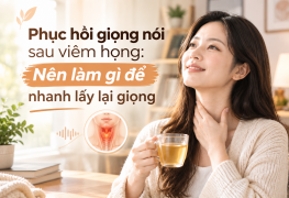 Phục hồi giọng nói sau viêm họng: Nên làm gì để nhanh lấy lại giọng