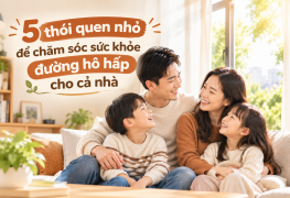 5 thói quen nhỏ để chăm sóc sức khỏe đường hô hấp cho cả nhà