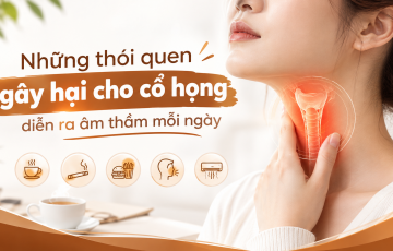 Những thói quen gây hại cho cổ họng diễn ra âm thầm mỗi ngày Những thói quen gây hại cho cổ họng diễn ra âm thầm mỗi ngày