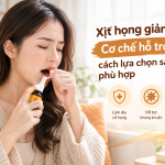 Xịt họng giảm ho: Cơ chế hỗ trợ và cách lựa chọn sản phẩm phù hợp